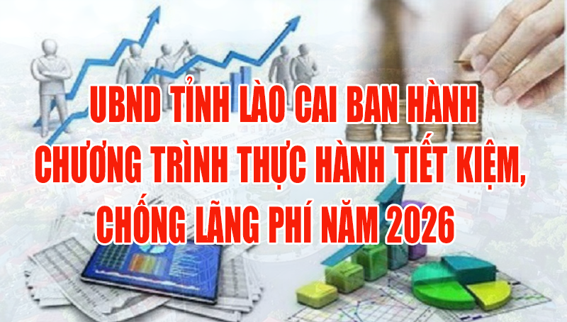 UBND tỉnh Lào Cai ban hành Chương trình thực hành tiết kiệm, chống lãng phí năm 2026