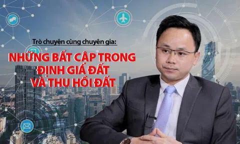 Bất cập trong định giá đất, thu hồi đất: Những lỗ hổng pháp lý