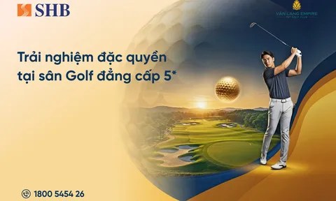 Trải nghiệm đặc quyền golf dành riêng cho khách hàng cao cấp SHB