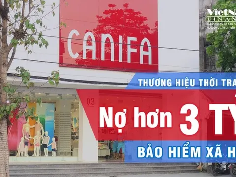 Thương hiệu thời trang Canifa liên tục bị nêu tên nợ bảo hiểm xã hội