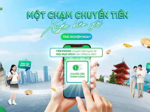 VPBank tiên phong nâng cấp chuyển tiền quốc tế trực tuyến: Kết nối toàn cầu, giao dịch mọi nơi